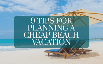 9 Tips to Plan the Best Cheap Beach Vacation